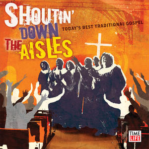 Shoutin' Down the Aisles: Today's Best Traditional Gospel by Various Artists - Worship  | CD Reviews And Information | NewReleaseToday