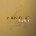 Ruins by Mumsdollar  | CD Reviews And Information | NewReleaseToday