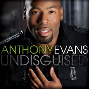 Undisguised by Anthony Evans | CD Reviews And Information | NewReleaseToday