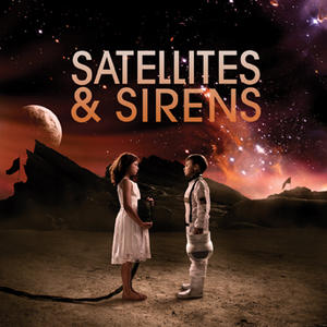 Satellites & Sirens by Satellites & Sirens  | CD Reviews And Information | NewReleaseToday
