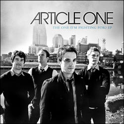 The One (I'm Fighting For) EP by Article One  | CD Reviews And Information | NewReleaseToday