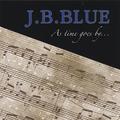 As Time Goes By by J.B.Blue  | CD Reviews And Information | NewReleaseToday
