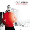 Shakin' the Ground by Ole Børud | CD Reviews And Information | NewReleaseToday