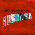 Suburba by House Of Heroes  | CD Reviews And Information | NewReleaseToday