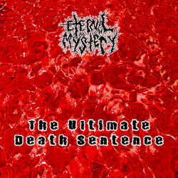 The Ultimate Death Sentence by Eternal Mystery  | CD Reviews And Information | NewReleaseToday