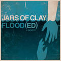 FLOOD(ED): A Benefit by Jars Of Clay  | CD Reviews And Information | NewReleaseToday