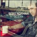 Ocean by Bebo Norman | CD Reviews And Information | NewReleaseToday