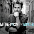 Wonder by Michael W. Smith | CD Reviews And Information | NewReleaseToday