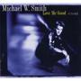 Love Me Good - Single by Michael W.
