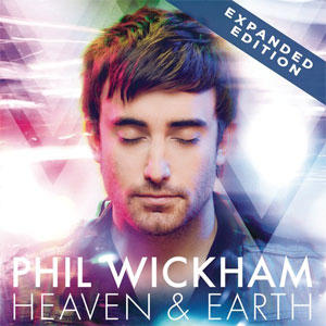 Heaven and Earth (Expanded Edition) by Phil Wickham | CD Reviews And Information | NewReleaseToday