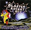 Disasteroid by Blaster the Rocketboy/man  | CD Reviews And Information | NewReleaseToday