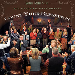 Count Your Blessings by Bill and Gloria Gaither | CD Reviews And Information | NewReleaseToday