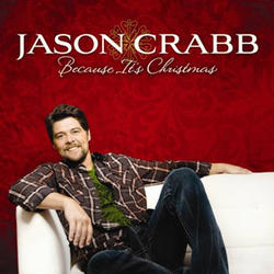 Because It's Christmas by Jason Crabb | CD Reviews And Information | NewReleaseToday
