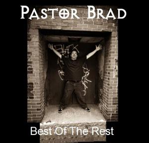 Best Of The Rest by Pastor Brad  | CD Reviews And Information | NewReleaseToday