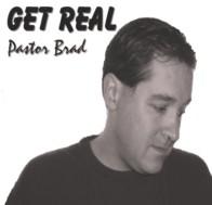 Get Real by Pastor Brad  | CD Reviews And Information | NewReleaseToday