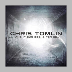 And If Our God Is For Us... (Limited Edition) by Chris Tomlin | CD Reviews And Information | NewReleaseToday