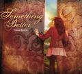 Something Better by Terry Boch | CD Reviews And Information | NewReleaseToday