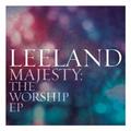 Majesty: The Worship EP by Leeland  | CD Reviews And Information | NewReleaseToday