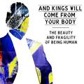 The Beauty and Fragility of Being Human by And Kings Will Come From Your Body  | CD Reviews And Information | NewReleaseToday