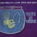 Vices in Virtue by And Kings Will Come From Your Body  | CD Reviews And Information | NewReleaseToday