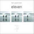 Eleven by Ten point Ten  | CD Reviews And Information | NewReleaseToday