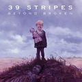 Beyond Broken by 39 Stripes  | CD Reviews And Information | NewReleaseToday