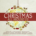Christmas All Around Us by Various Artists - Christmas  | CD Reviews And Information | NewReleaseToday