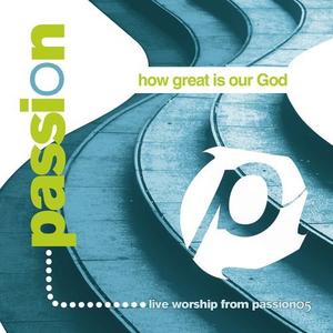 How Great is Our God by Passion | CD Reviews And Information | NewReleaseToday