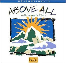 Above All by Lenny LeBlanc | CD Reviews And Information | NewReleaseToday