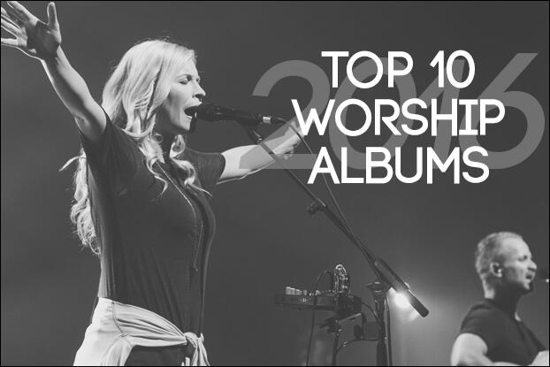 NRT LISTS, ​Top 10 Worship Albums of 2016