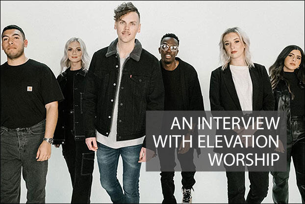 AN NRT EXCLUSIVE INTERVIEW, An Interview with Elevation Worship
