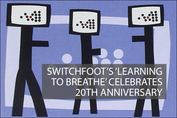AN NRT WAYBACK EDITORIAL, Switchfoot Celebrates 'Learning To Breathe' 20th Anniversary