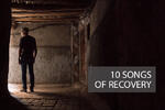 10 Christian Songs of Recovery