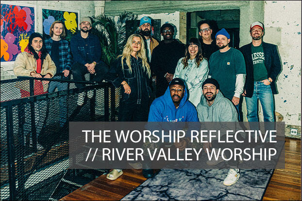 THE WORSHIP REFLECTIVE WITH SELENA SCHULZ, #78 - River Valley Worship