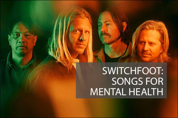 AN NRT EXCLUSIVE EDITORIAL, Switchfoot: Songs for Mental Health