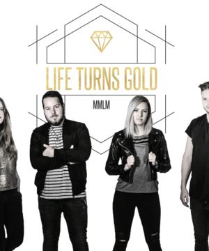 Life Turns Gold  Artist Profile | Biography And Discography | NewReleaseToday
