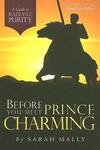 Before You Meet Prince Charming, A Guide To Radiant Purity by Aleathea Dupree