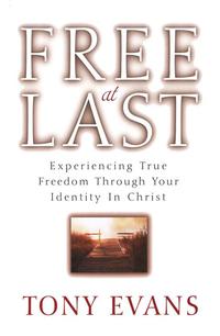 Free At Last Experiencing True Freedom Through Your Identity In Christ by Aleathea Dupree