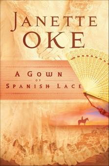 A Gown of Spanish Lace (Women of the West #11), by Aleathea Dupree Christian Book Reviews And Information