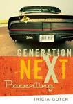 Generation Next Parenting, A Savvy Parent's Guide to Getting It Right by Aleathea Dupree