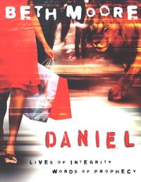 Daniel: Lives of Integrity, Words of Prophecy  by Aleathea Dupree