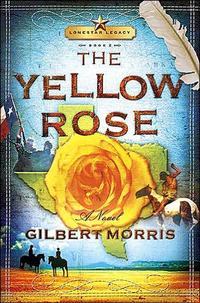 The Yellow Rose (Lone Star Legacy #2)  by Aleathea Dupree