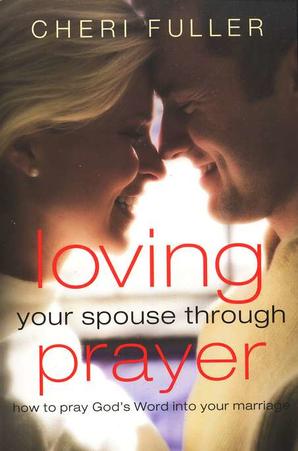 Loving Your Spouse Through Prayer:,How to Pray God's Word into Your Marriage by Aleathea Dupree Christian Book Reviews And Information