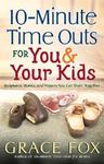 10-Minute Time Outs for You & Your Kids,  by Aleathea Dupree