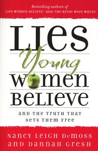 Lies Young Women Believe And the Truth that Sets Them Free by Aleathea Dupree