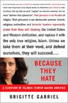 Because They Hate, A Survivor of Islamic Terror Warns America by Aleathea Dupree