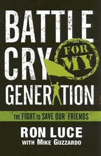 Battle Cry for My Generation The Fight To Save Our Friends by Aleathea Dupree
