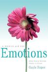 A Woman and Her Emotions, What Every Woman Needs to Know by Aleathea Dupree