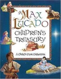 A Max Lucado Children's Treasury: A Child's First Collection by Aleathea Dupree