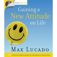 Gaining a New Attitude on Life (Max on Life)  by Aleathea Dupree